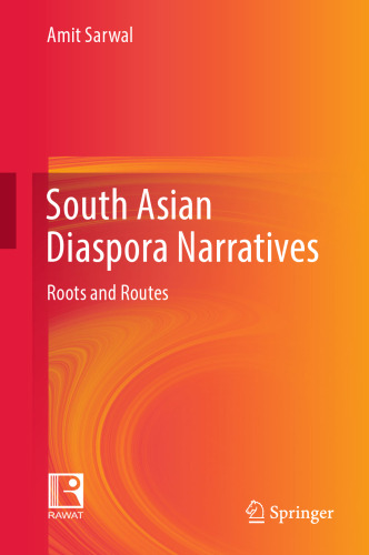 South Asian Diaspora Narratives: Roots and Routes