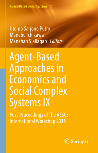 Agent-Based Approaches in Economics and Social Complex Systems IX: Post-Proceedings of The AESCS International Workshop 2015