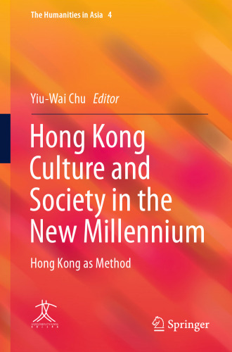 Hong Kong Culture and Society in the New Millennium: Hong Kong as Method