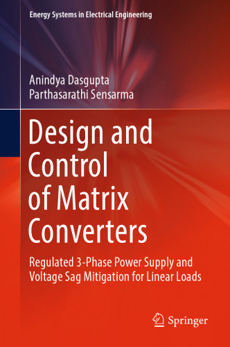 Design and Control of Matrix Converters: Regulated 3-Phase Power Supply and Voltage Sag Mitigation for Linear Loads