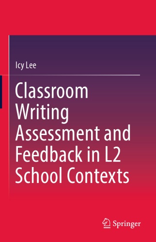 Classroom Writing Assessment and Feedback in L2 School Contexts