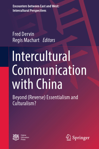 Intercultural Communication with China: Beyond (Reverse) Essentialism and Culturalism?