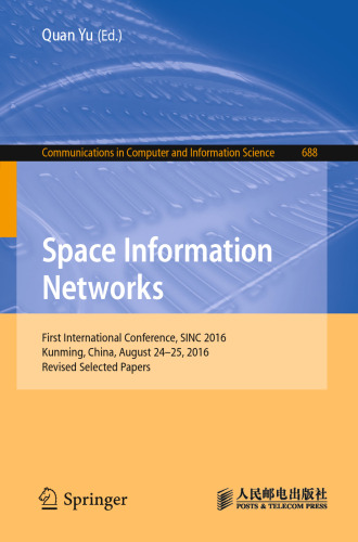 Space Information Networks: First International Conference, SINC 2016, Kunming, China, August 24-25, 2016. Revised Selected Papers