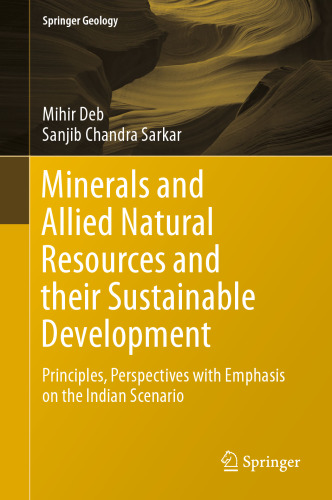 Minerals and Allied Natural Resources and their Sustainable Development: Principles, Perspectives with Emphasis on the Indian Scenario