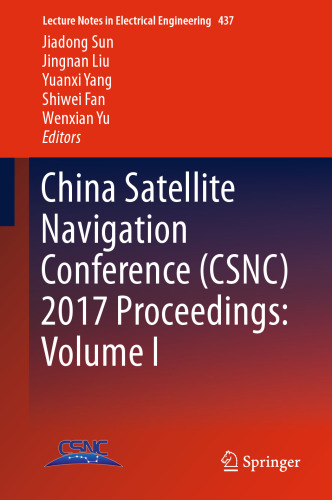 China Satellite Navigation Conference (CSNC) 2017 Proceedings: Volume I
