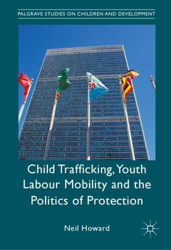 Child Trafficking, Youth Labour Mobility and the Politics of Protection