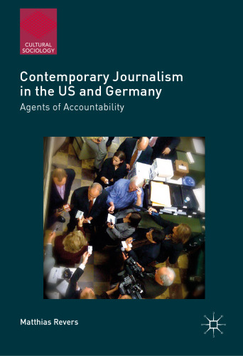 Contemporary Journalism in the US and Germany: Agents of Accountability
