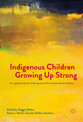 Indigenous Children Growing Up Strong: A Longitudinal Study of Aboriginal and Torres Strait Islander Families