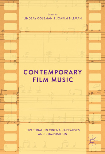 Contemporary Film Music: Investigating Cinema Narratives and Composition
