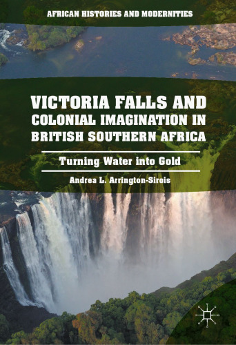 Victoria Falls and Colonial Imagination in British Southern Africa: Turning Water into Gold