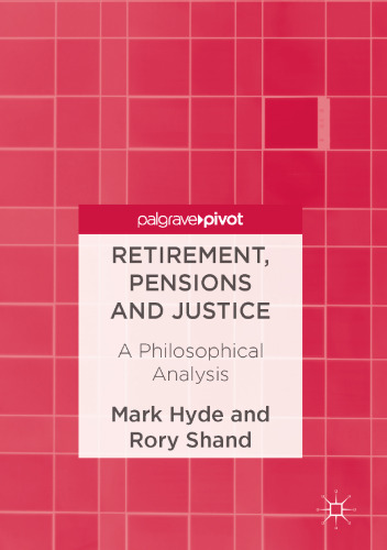 Retirement, Pensions and Justice: A Philosophical Analysis