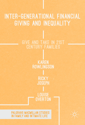 Inter-generational Financial Giving and Inequality: Give and Take in 21st Century Families 