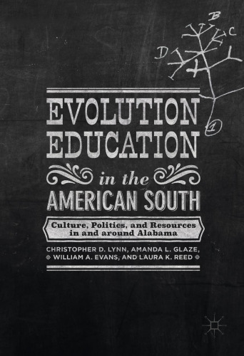 Evolution Education in the American South: Culture, Politics, and Resources in and around Alabama