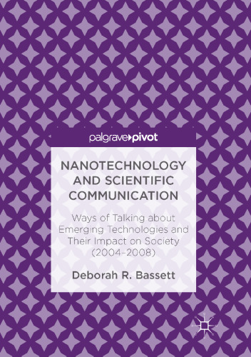 Nanotechnology and Scientific Communication: Ways of Talking about Emerging Technologies and Their Impact on Society (2004-2008)