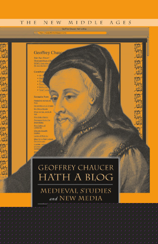 Geoffrey Chaucer Hath a Blog: Medieval Studies and New Media