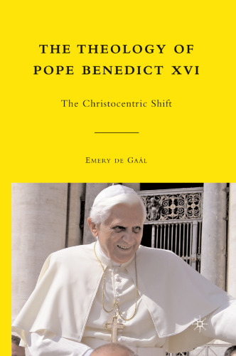 The Theology of Pope Benedict XVI: The Christocentric Shift
