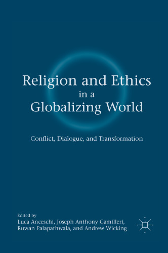 Religion and Ethics in a Globalizing World: Conflict, Dialogue, and Transformation