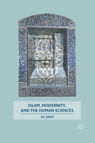 Islam, Modernity, and the Human Sciences