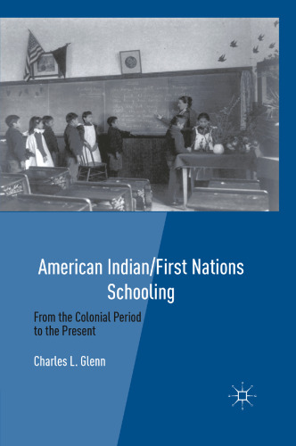 American Indian/First Nations Schooling: From the Colonial Period to the Present