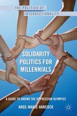 Solidarity Politics for Millennials: A Guide to Ending the Oppression Olympics