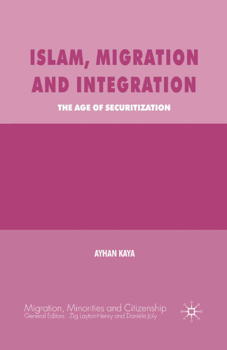Islam, Migration and Integration: The Age of Securitization