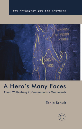 A Hero’s Many Faces: Raoul Wallenberg in Contemporary Monuments
