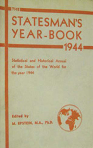 The Statesman’s Year-Book: Statistical and Historical Annual of the States of the World for the Year 1944