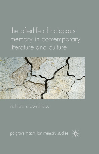The Afterlife of Holocaust Memory in Contemporary Literature and Culture