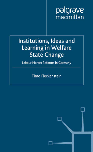 Institutions, Ideas and Learning in Welfare State Change: Labour Market Reforms in Germany