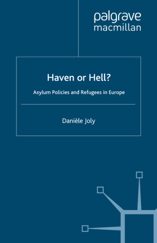 Haven or Hell?: Asylum Policies and Refugees in Europe