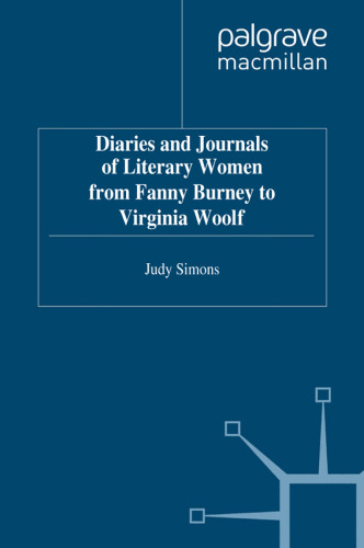 Diaries and Journals of Literary Women from Fanny Burney to Virginia Woolf