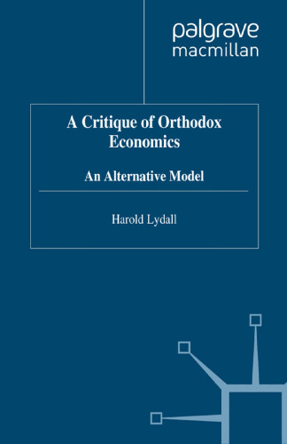 A Critique of Orthodox Economics: An Alternative Model