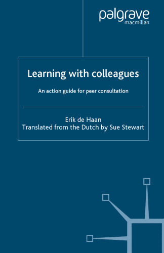 Learning with colleagues: An action guide for peer consultation