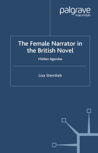 The Female Narrator in the British Novel: Hidden Agendas