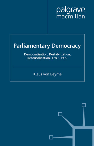 Parliamentary Democracy: Democratization, Destabilization, Reconsolidation, 1789–1999