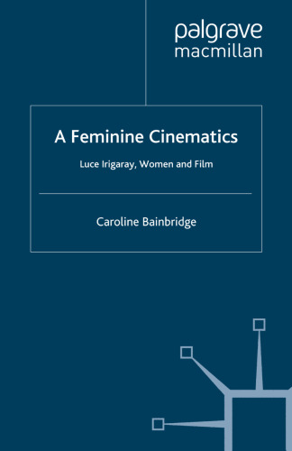 A Feminine Cinematics: Luce Irigaray, Women and Film