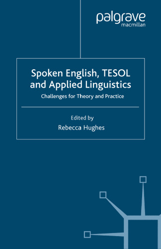 Spoken English, Tesol and Applied Linguistics: Challenges for Theory and Practice