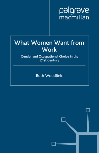 What Women Want from Work: Gender and Occupational Choice in the 21st Century