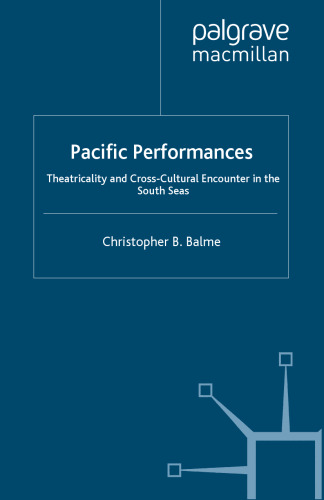Pacific Performances: Theatricality and Cross-Cultural Encounter in the South Seas
