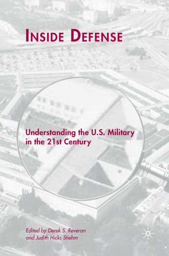 Inside Defense: Understanding the U.S. Military in the 21st Century