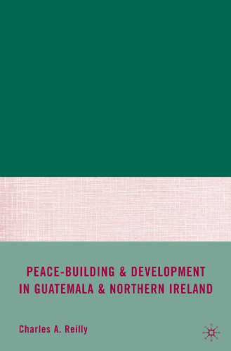 Peace-Building and Development in Guatemala and Northern Ireland