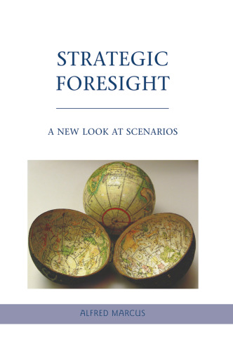 Strategic Foresight: A New Look at Scenarios
