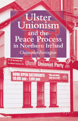 Ulster Unionism and the Peace Process in Northern Ireland