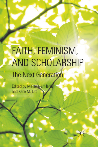 Faith, Feminism, and Scholarship: The Next Generation
