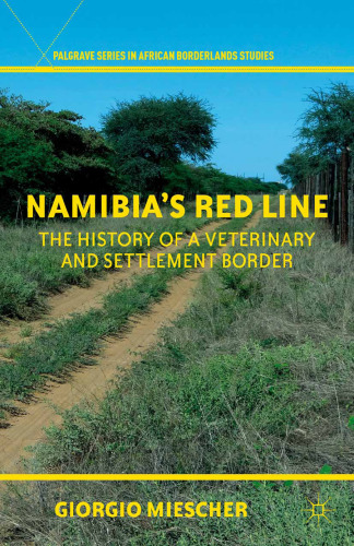 Namibia’s Red Line: The History of a Veterinary and Settlement Border