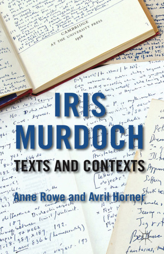 Iris Murdoch: Texts and Contexts