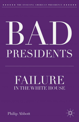 Bad Presidents: Failure in the White House