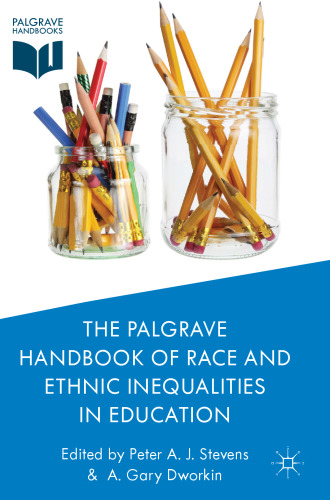 The Palgrave Handbook of Race and Ethnic Inequalities in Education