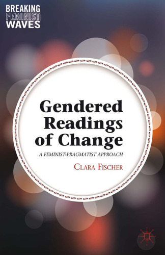 Gendered Readings of Change: A Feminist-Pragmatist Approach