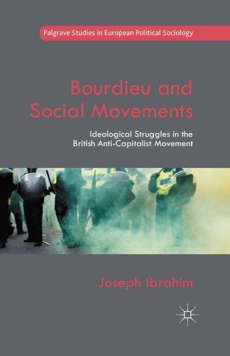 Bourdieu and Social Movements: Ideological Struggles in the British Anti-Capitalist Movement